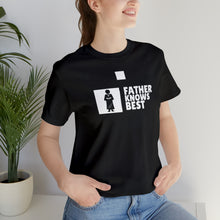 Load image into Gallery viewer, Father Knows Best | Short Sleeve Tee