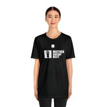 Load image into Gallery viewer, Mother Knows Best | Short Sleeve Tee